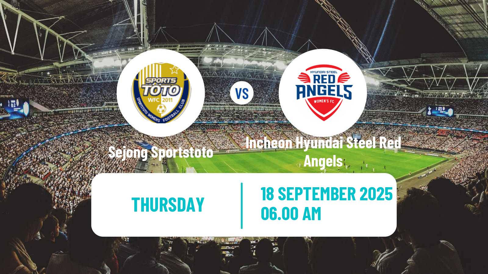 Soccer South Korean WK League Sejong Sportstoto - Incheon Hyundai Steel Red Angels