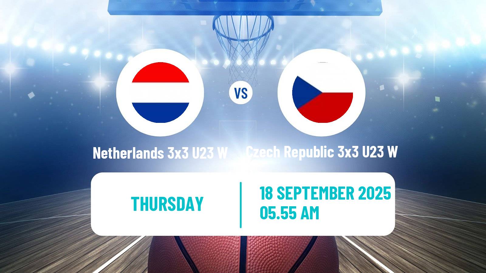 Basketball World Cup Basketball 3x3 U23 Women Netherlands 3x3 U23 W - Czech Republic 3x3 U23 W