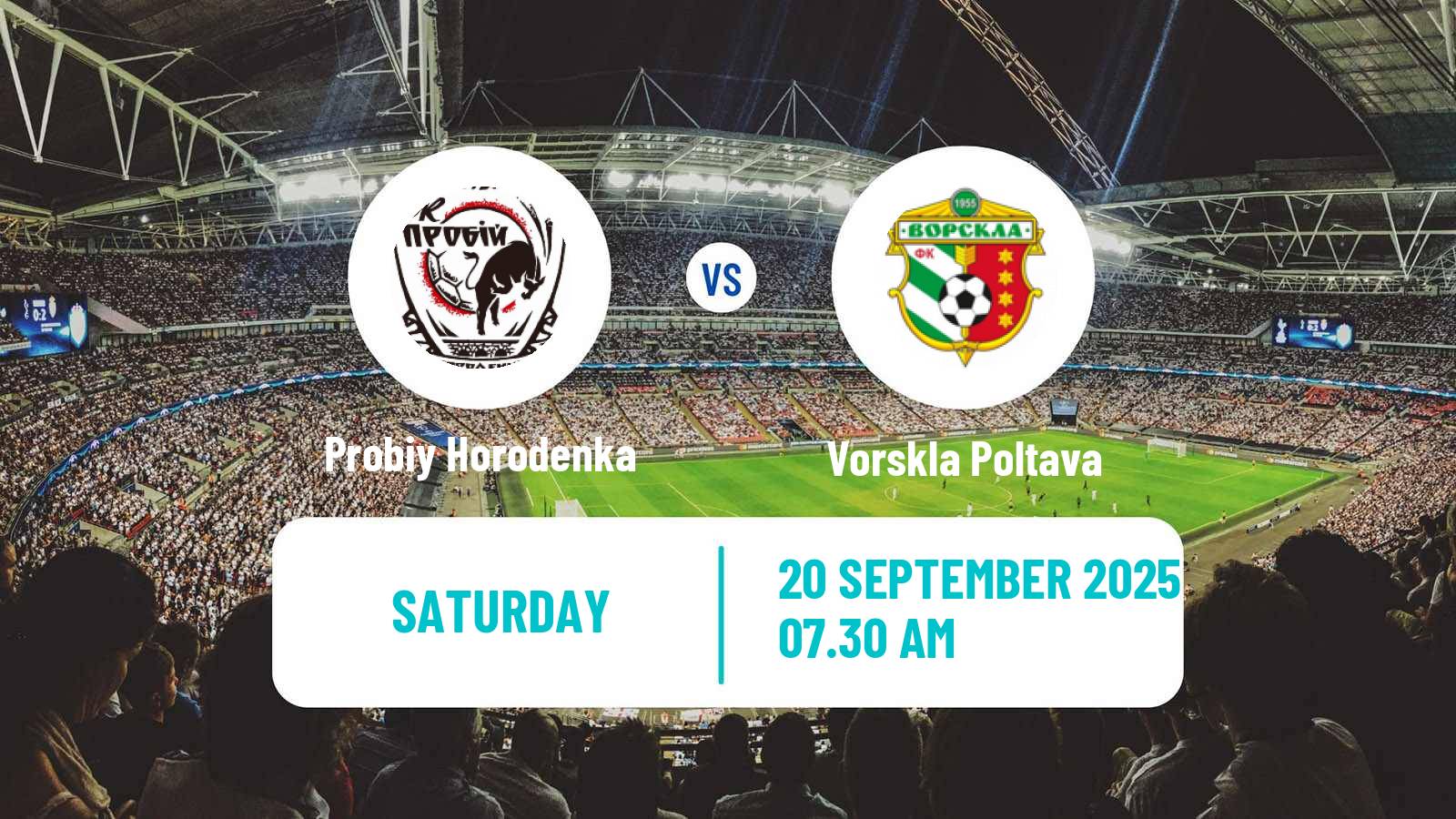 Soccer Ukrainian Persha Liga Probiy Horodenka - Vorskla Poltava