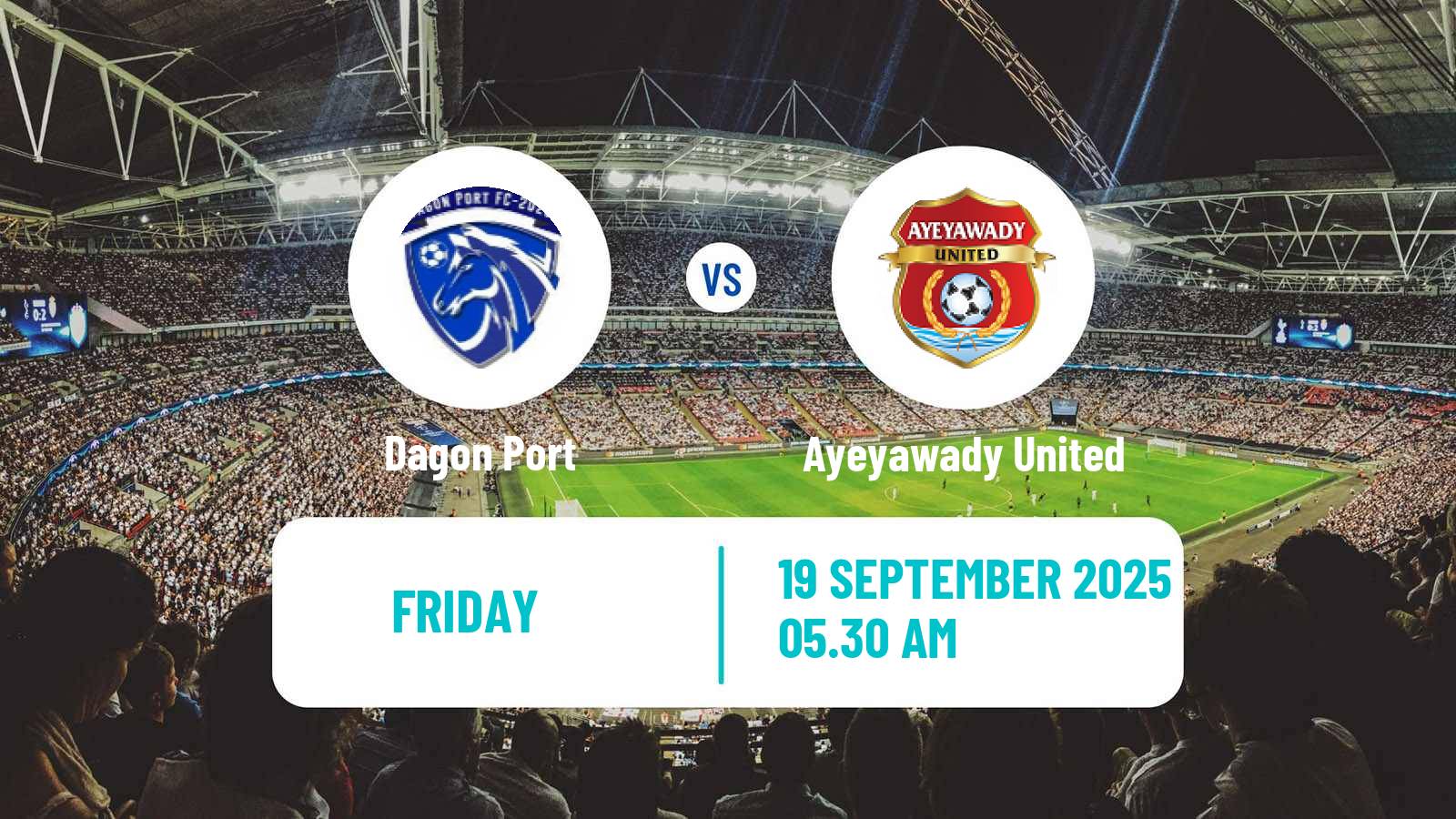 Soccer Myanmar National League Dagon Port - Ayeyawady United