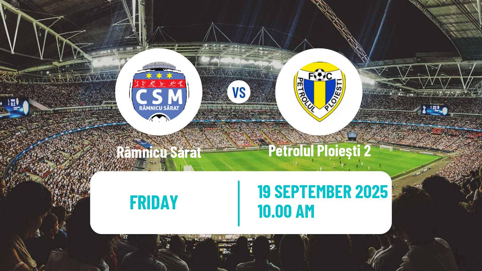 Soccer Romanian Liga 3 - Seria 2 Râmnicu Sărat - Petrolul Ploieşti 2