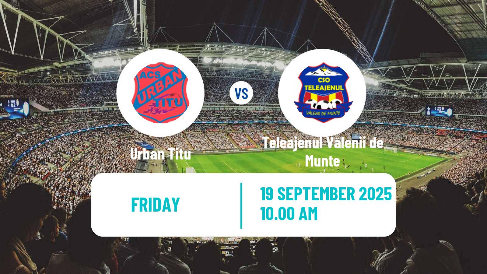 Soccer Romanian Liga 3 - Seria 4 Urban Titu - Teleajenul Vălenii de Munte