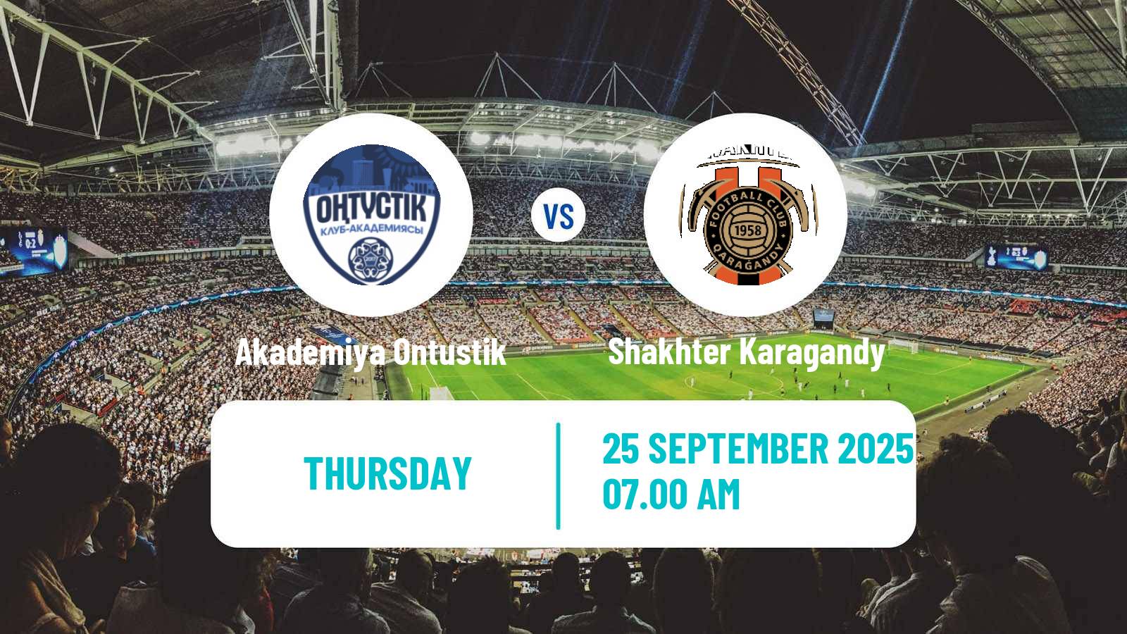 Soccer Kazakh First Division Akademiya Ontustik - Shakhter Karagandy