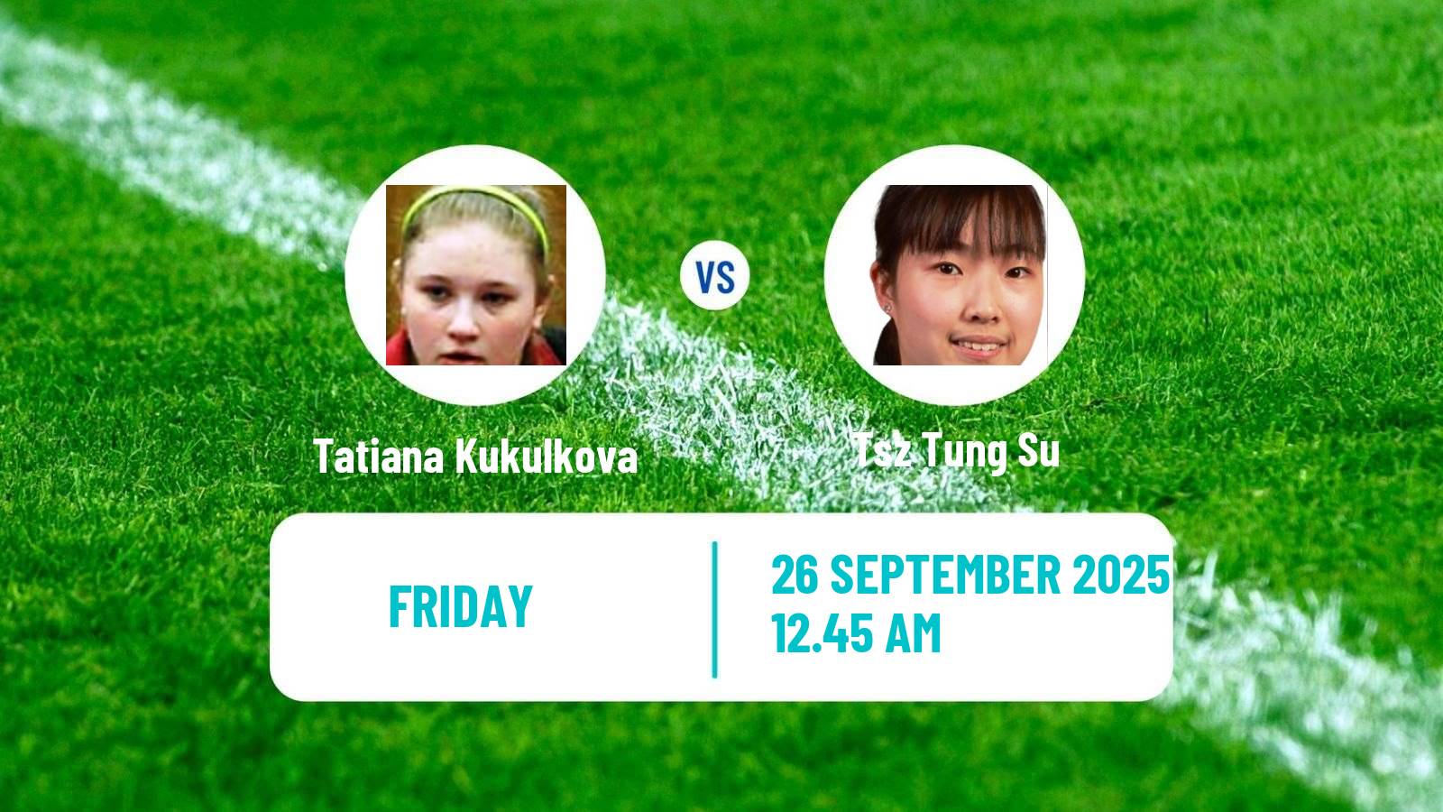 Table tennis China Smash Women Tatiana Kukulkova - Tsz Tung Su