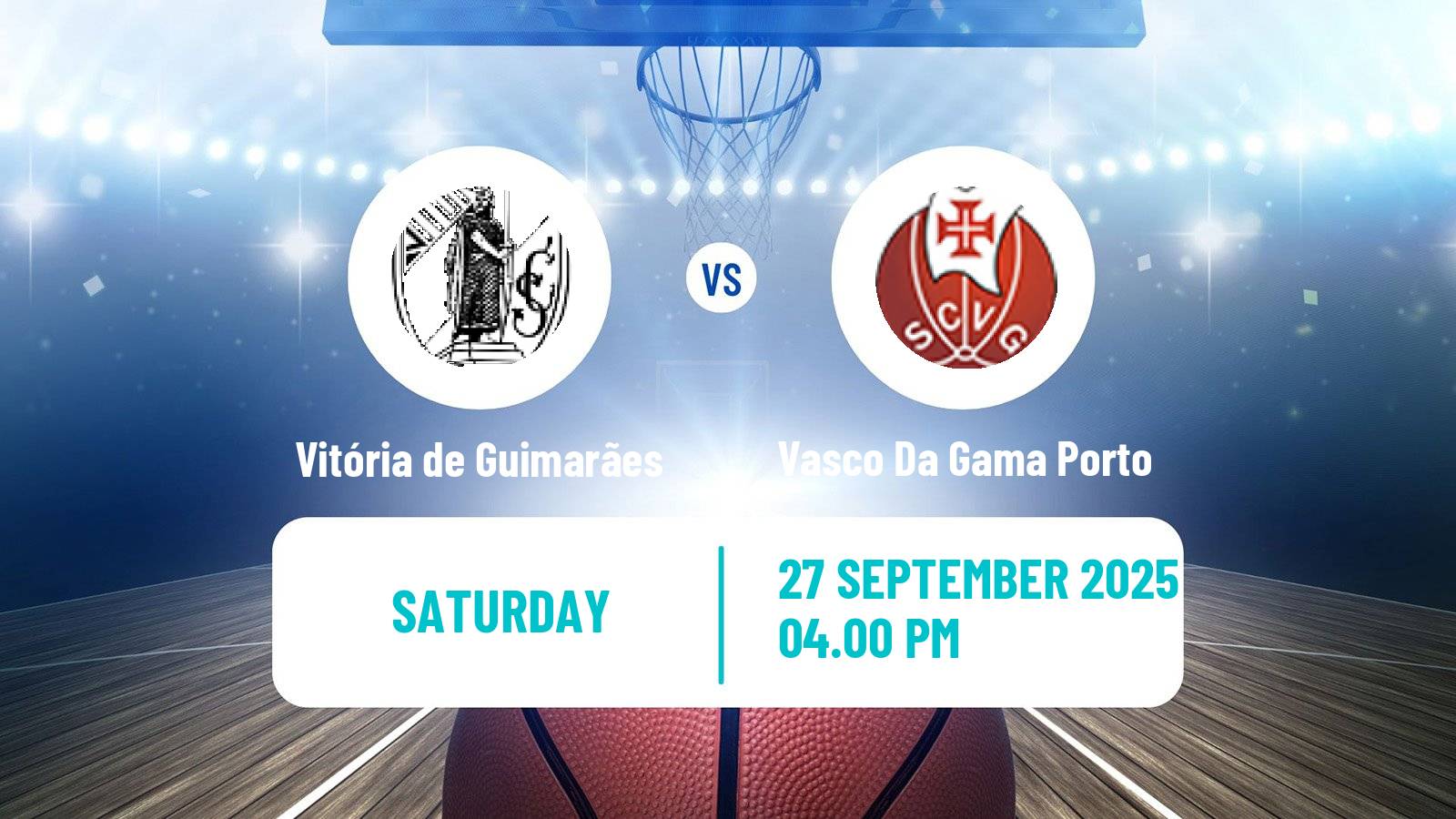 Basketball Club Friendly Basketball Vitória de Guimarães - Vasco Da Gama Porto