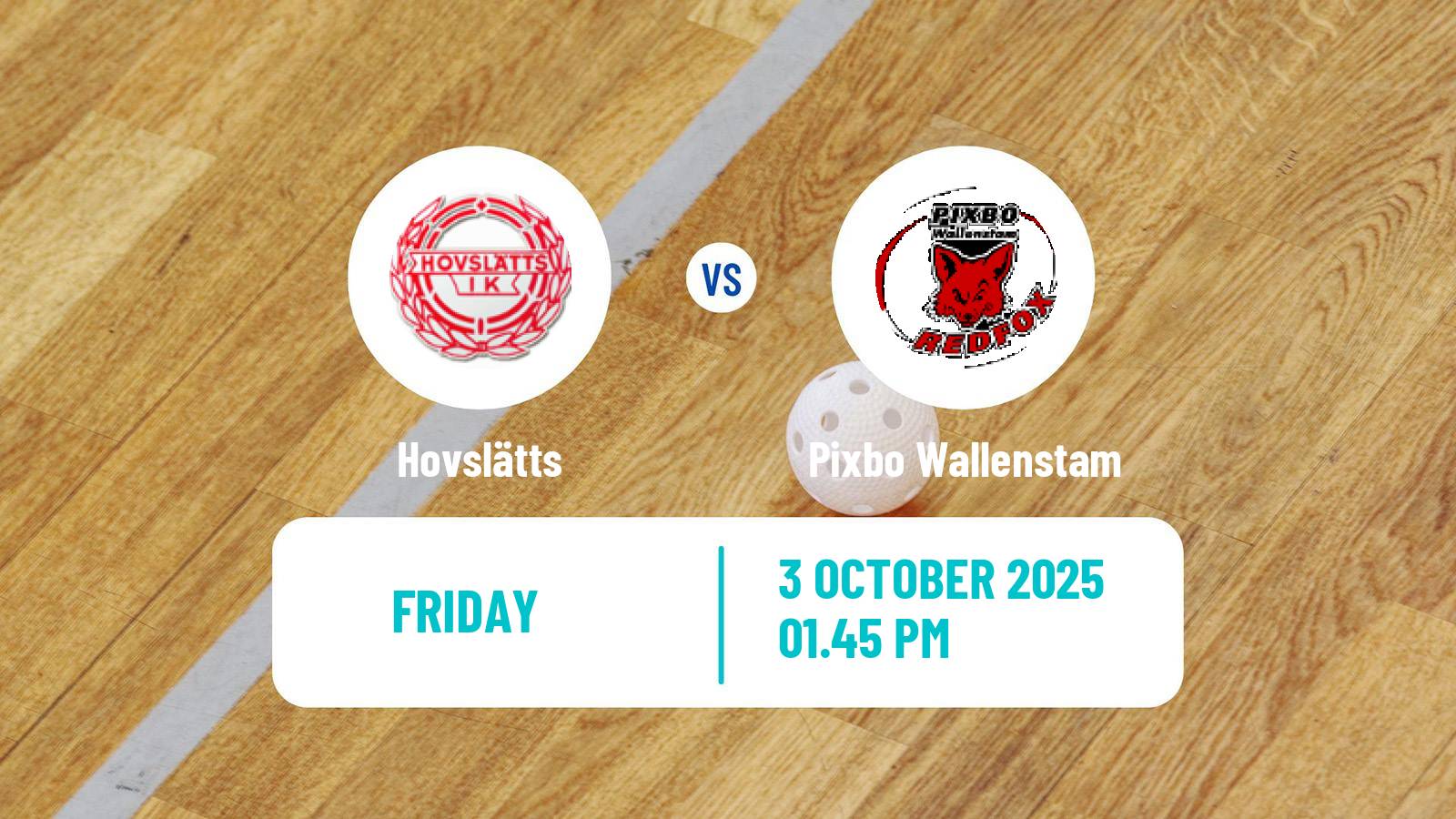 Floorball Swedish Superligan Floorball Hovslätts - Pixbo Wallenstam