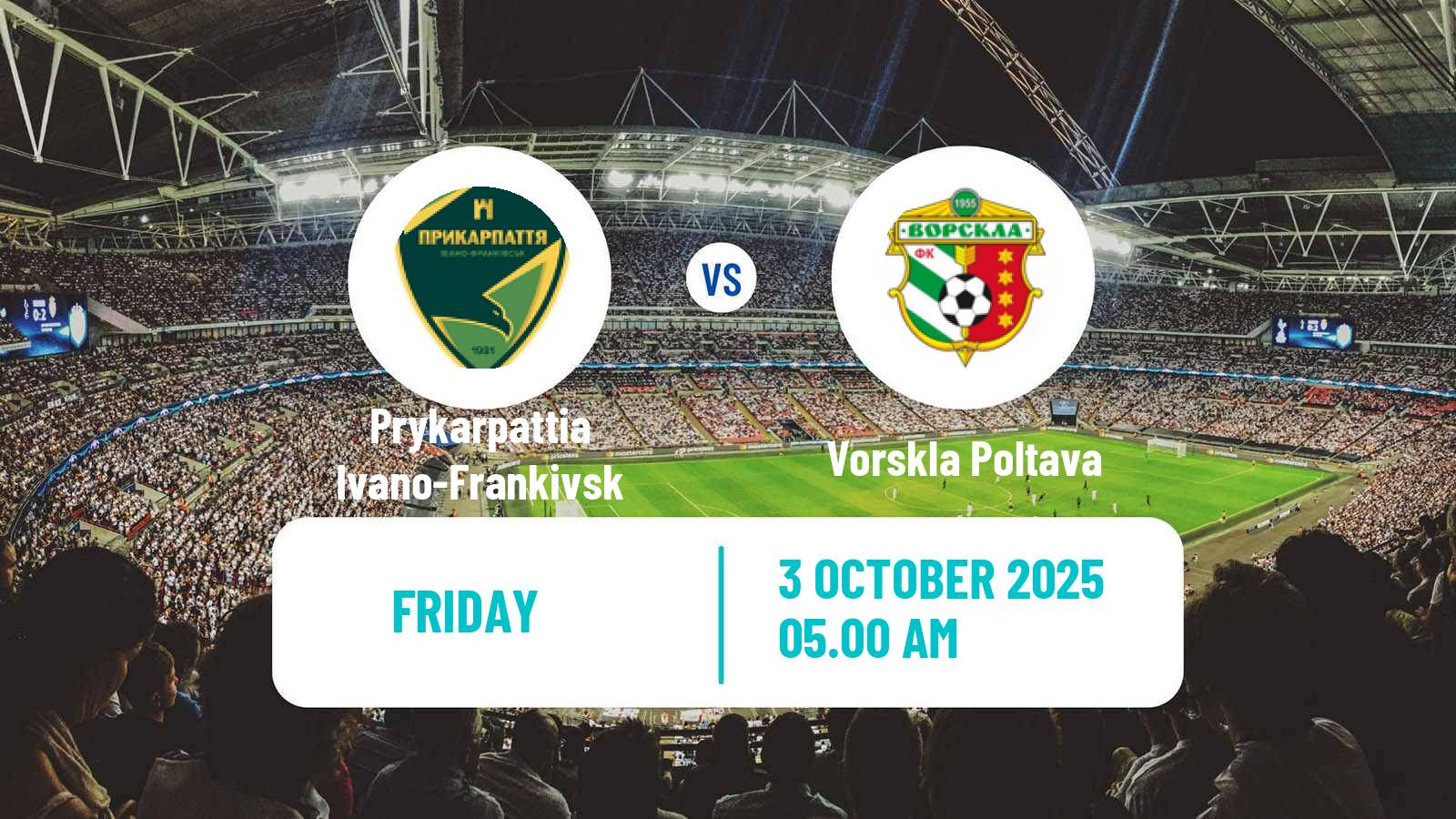 Soccer Ukrainian Persha Liga Prykarpattia Ivano-Frankivsk - Vorskla Poltava