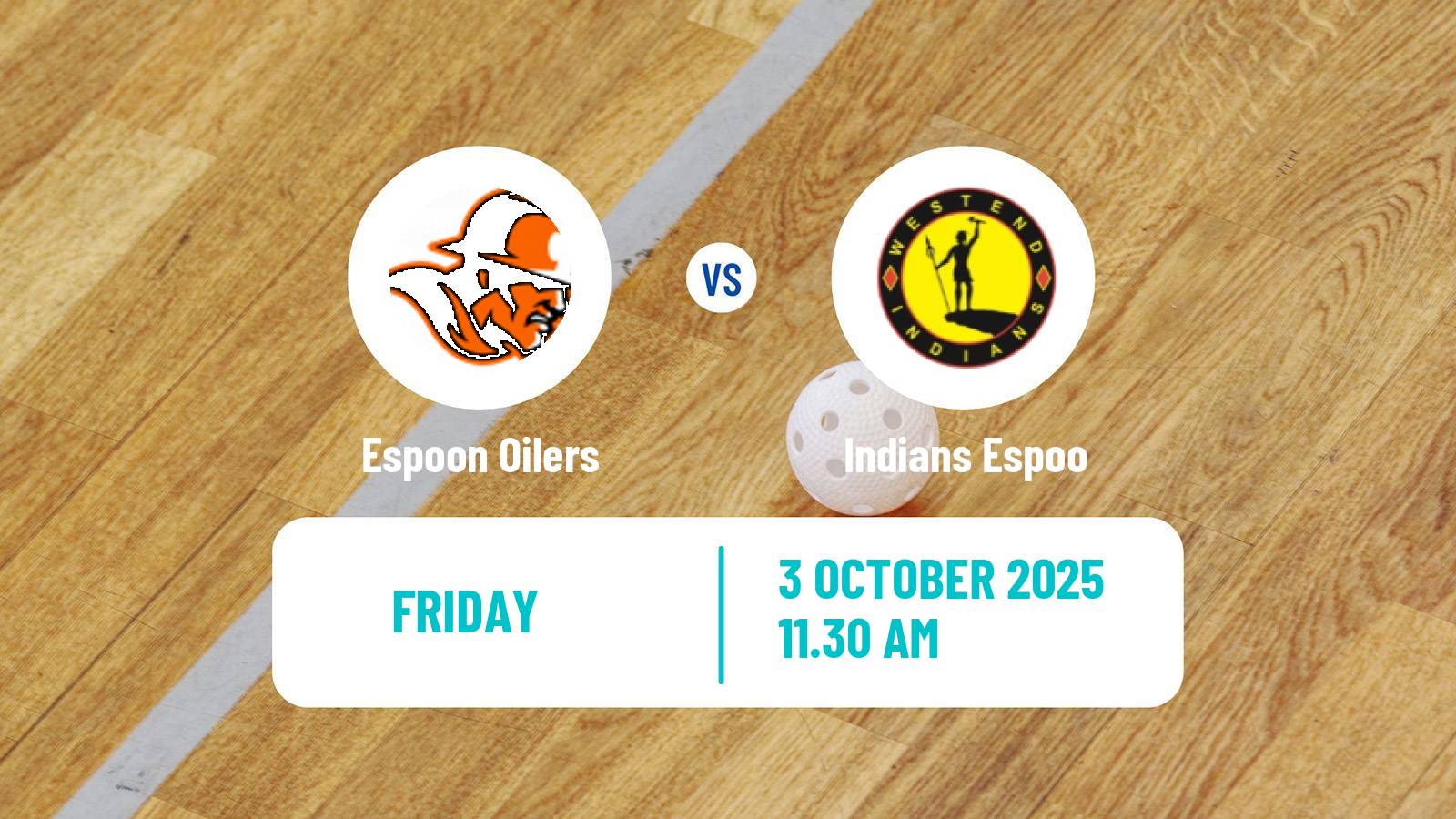 Floorball Finnish F-Liiga Espoon Oilers - Indians Espoo