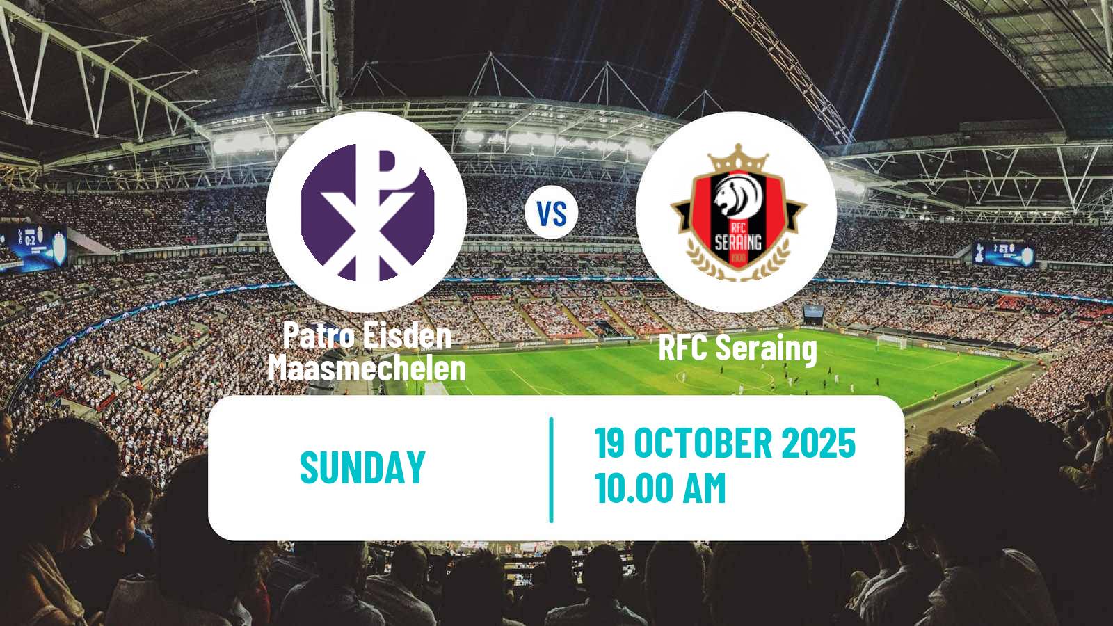 Soccer Belgian Сhallenger Pro League Patro Eisden Maasmechelen - Seraing